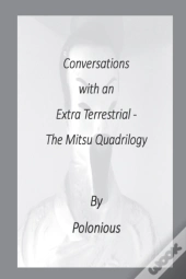 Conversations With An Extra Terrestrial - The Mitsu Quadrilogy
