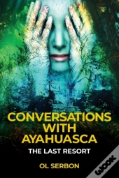 Conversations With Ayahuasca