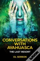 Conversations With Ayahuasca
