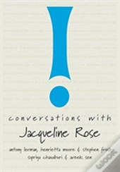 Conversations With Jacqueline Rose