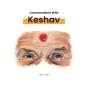 Conversations With Keshav - Preview