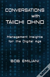 Conversations With Taiichi Ohno: Managem