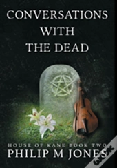 Conversations With The Dead