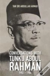 Conversations With Tunku Abdul Rahman