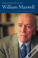 Conversations With William Maxwell