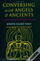 Conversing With Angels And Ancients