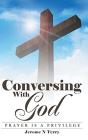 Conversing With God: Prayer Is A Privile - Preview