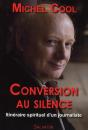 Conversion Au Silence : Itinéraire Spirituel D'Un Journaliste - Preview