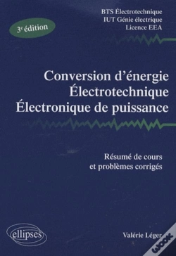 Capa do artigo Conversion D'Énergie, Électrotechnique, Électronique De Puissance - Résumé De Cours Et Problèmes Corrigés. Nouvelle Édition Bts Electrotechnique Iut G