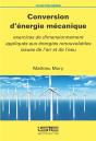 Conversion D'Énergie Mécanique : Exercices De Dimensionnement Appliqués Aux Énergies Renouvelables Issues De L'Air Et De L'Eau - Preview