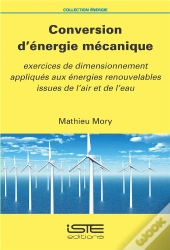 Conversion D'Énergie Mécanique : Exercices De Dimensionnement Appliqués Aux Énergies Renouvelables Issues De L'Air Et De L'Eau