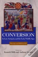 Conversion In Late Antiquity And The Early Middle Ages