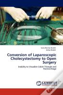 Conversion Of Laparoscopic Cholecystectomy To Open Surgery
