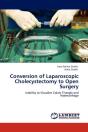 Conversion Of Laparoscopic Cholecystectomy To Open Surgery - Preview
