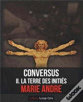 Conversus Ii. La Terre Des Inities