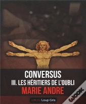 Conversus Iii. Les Heritiers De L'Oubli