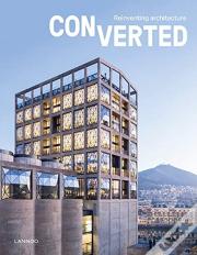 Converted. Reinventing Architecture