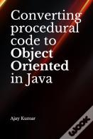 Converting Procedural Code To Object Oriented In Java