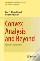 Convex Analysis And Beyond
