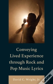 Conveying Lived Experience Through Rock And Pop Music Lyrics