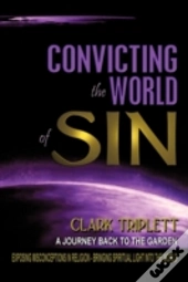 Convicting The World Of Sin: A Journey B