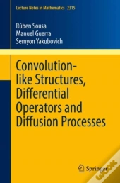 Convolution-Like Structures, Differential Operators And Diffusion Processes