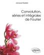 Convolution, Séries Et Intégrales De Fourier - Preview