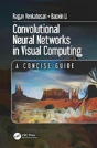 Convolutional Neural Networks In Visual Computing - Preview