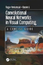 Convolutional Neural Networks In Visual Computing - Preview