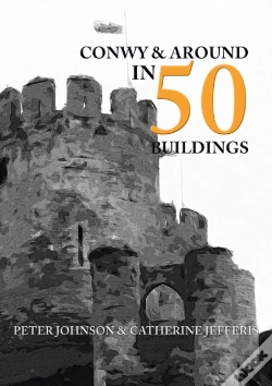 Capa do artigo Conwy & Around In 50 Buildings