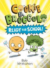 Cookie & Broccoli: Ready For School!: A Graphic Novel