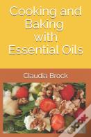 Cooking And Baking With Essential Oils