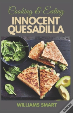 Capa do artigo Cooking & Eating Innocent Quesadilla
