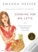Cooking For Mr Latte