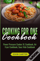 Cooking For One Cookbook