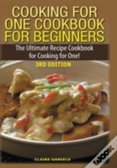 Cooking For One Cookbook For Beginners