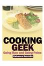 Cooking Geek: Going Raw And Going Paleo - Preview