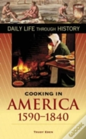 Cooking In America, 1590-1840