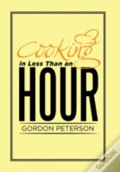 Cooking In Less Than An Hour
