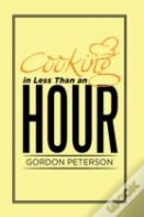 Cooking In Less Than An Hour