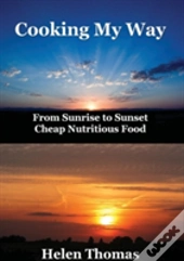 Cooking My Way: From Sunrise To Sunset - Cheap Nutritious Foods