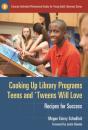 Cooking Up Library Programs Teens And 'Tweens Will Love - Preview