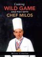Cooking Wild Game And Fish With Chef Milos - Preview
