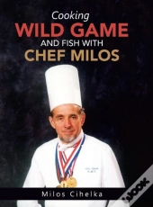 Cooking Wild Game And Fish With Chef Milos