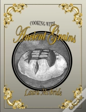 Cooking With Ancient Grains