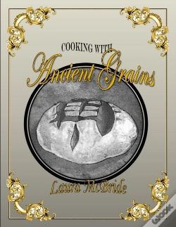 Capa do artigo Cooking With Ancient Grains