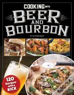 Cooking With Beer And Bourbon