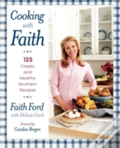 Cooking With Faith: 125 Classic And Heal