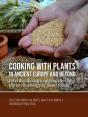 Cooking With Plants In Ancient Europe And Beyond - Preview
