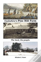 Cookshire'S Pine Hill Farm: The Land, Th